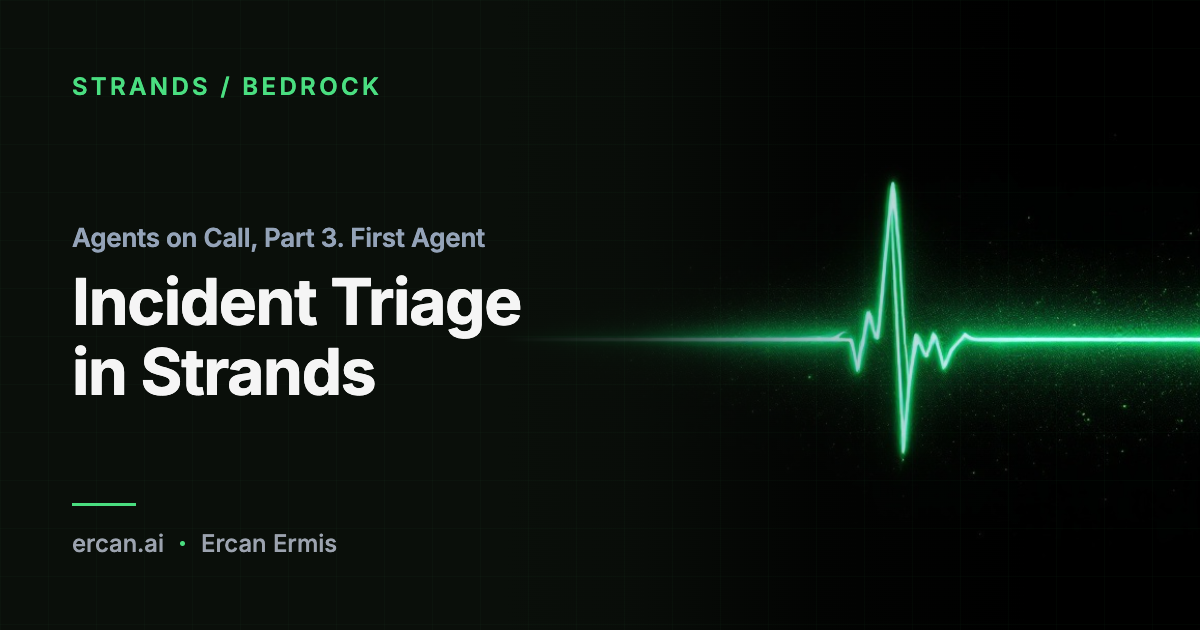 Agents on Call, Part 3. First Agent: Incident Triage in Strands