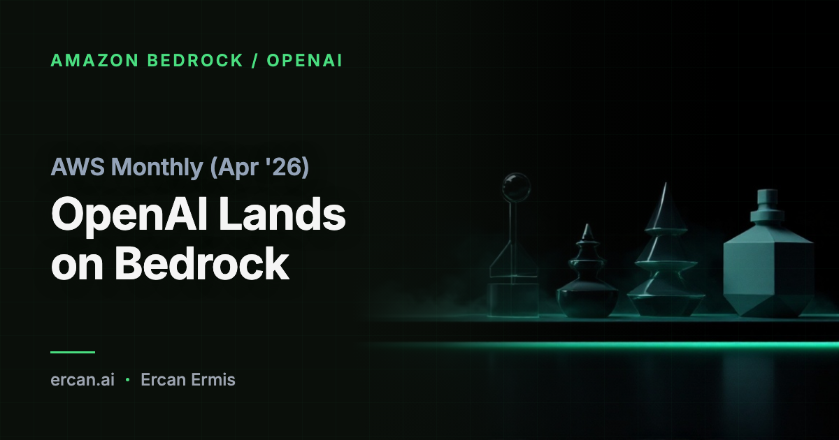 AWS Monthly (Apr '26): OpenAI Lands on Bedrock