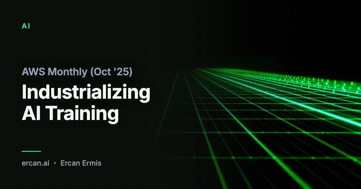 AWS Monthly (Oct '25): Industrializing AI Training