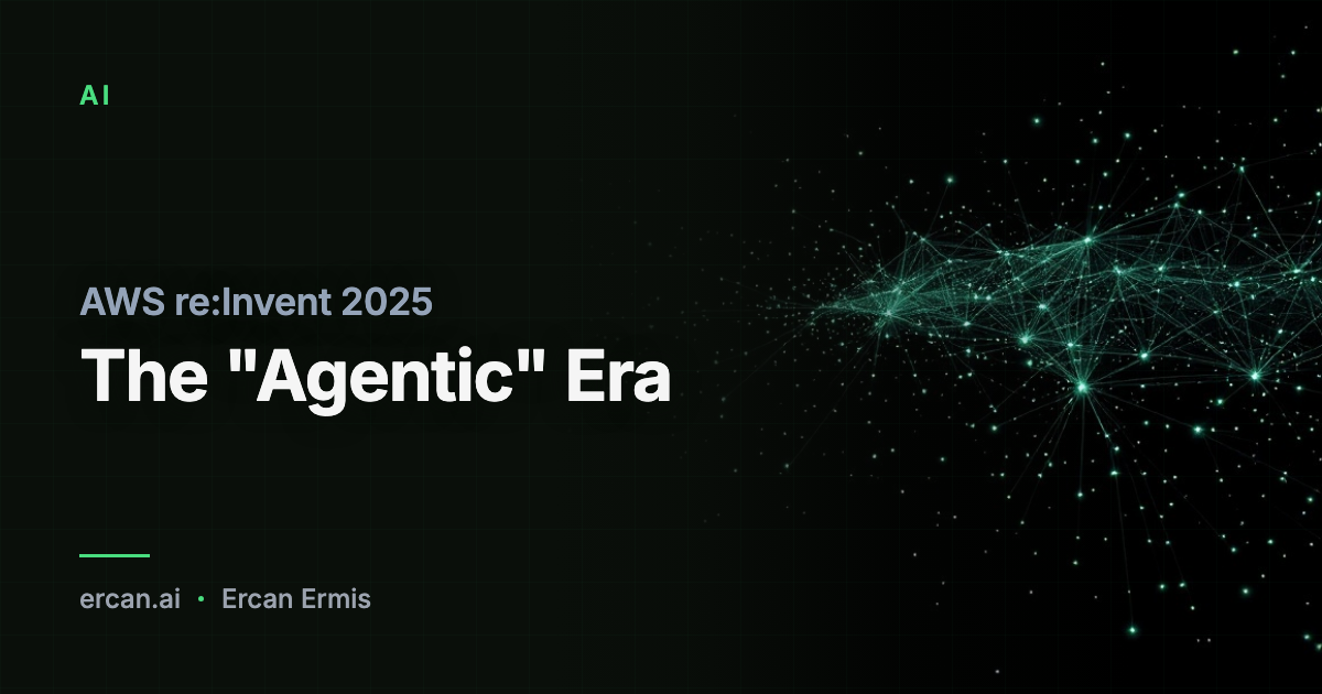 AWS re:Invent 2025: The "Agentic" Era