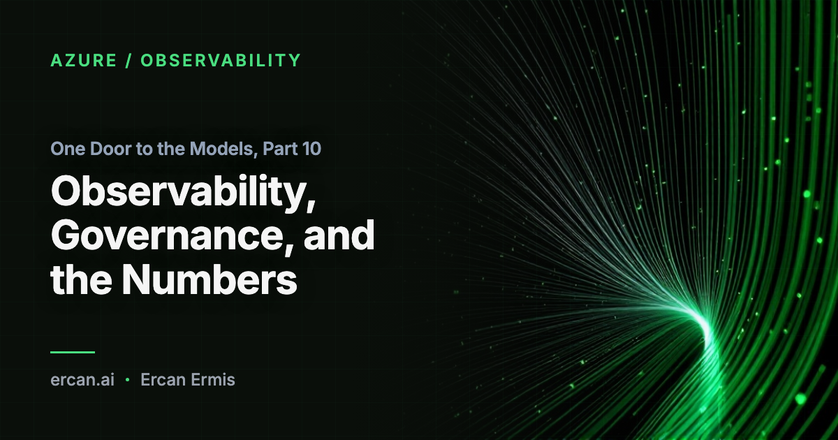One Door to the Models, Part 10: Observability, Governance, and the Numbers