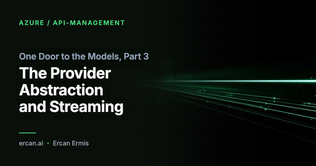 One Door to the Models, Part 3: The Provider Abstraction and Streaming