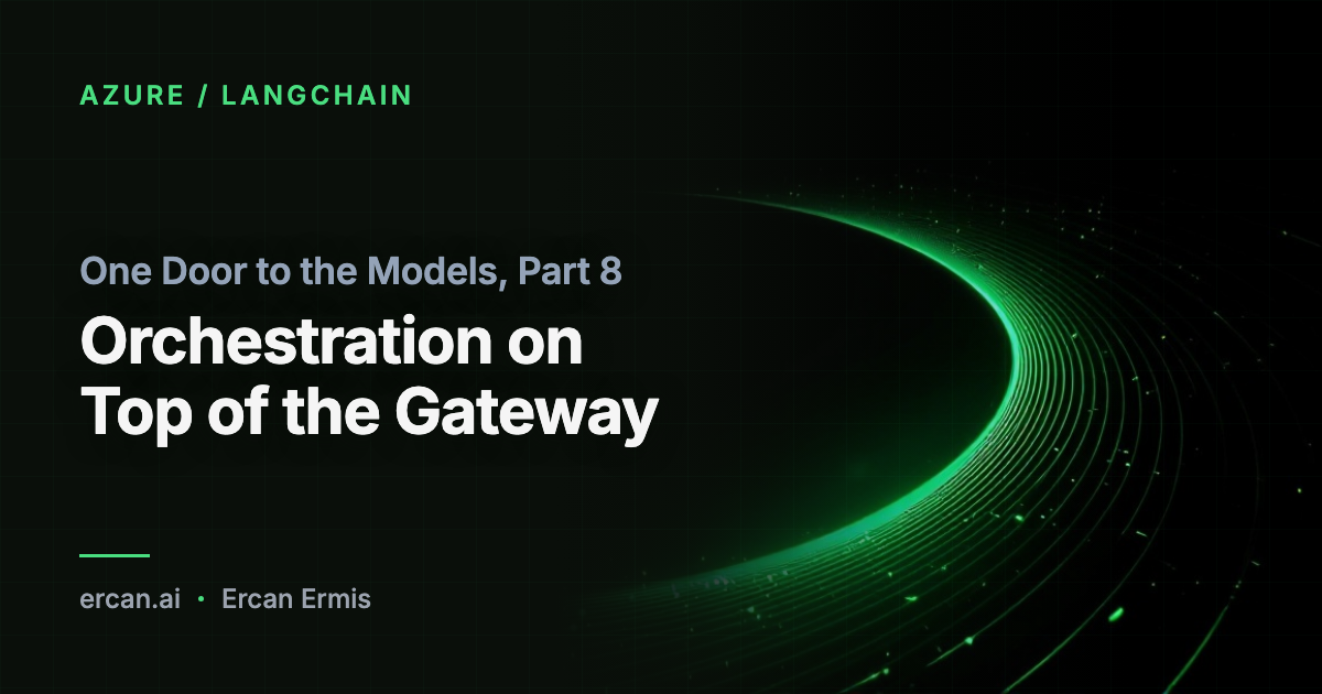 One Door to the Models, Part 8: Orchestration on Top of the Gateway