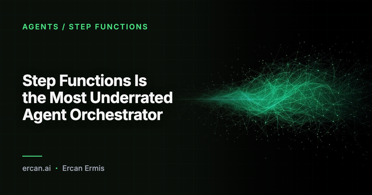 Step Functions Is the Most Underrated Agent Orchestrator